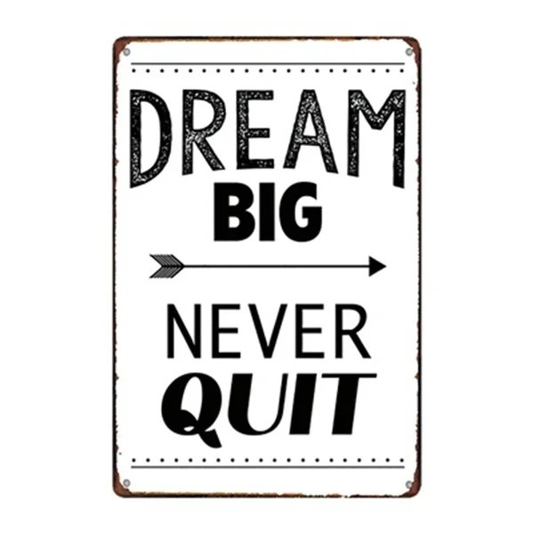 

Inspirational Dream Never Give Up Sign Metal Tin Sign Signage Decoration Home Bedroom Club Club Lounge Plaque Shabby Signage