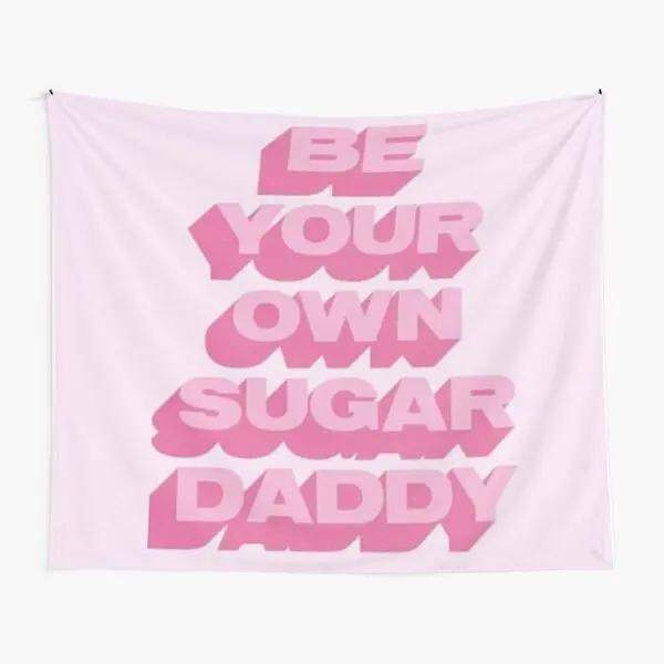 

Be Your Own Sugar Daddy Tapestry Beautiful Blanket Bedroom Yoga Bedspread Towel Decor Travel Room Colored Decoration Wall Art