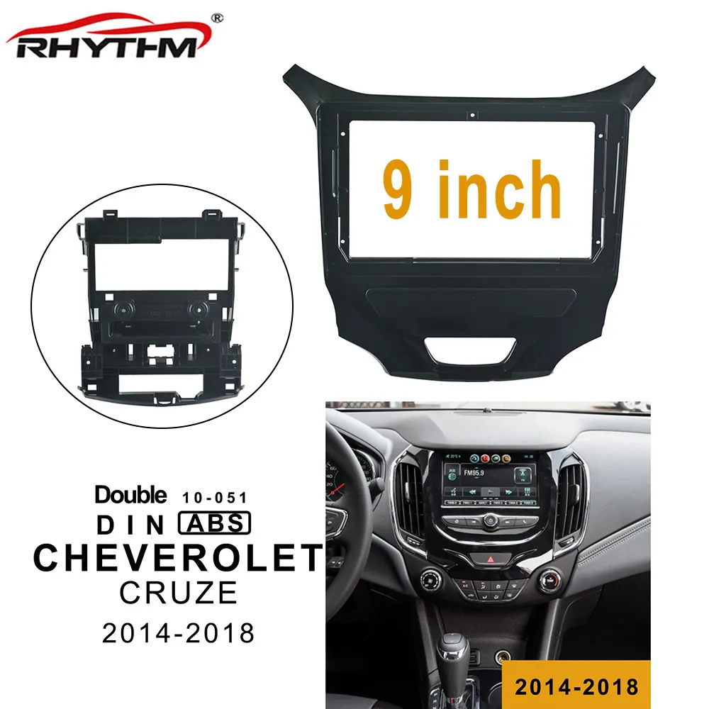 

9-дюймовая 2din Автомобильная магнитола Fascia Для CHEVROLET CRUZE 2014-2018, облицовки, комплекты магнитолы, рамка для автомобильного DVD-плеера, пианино