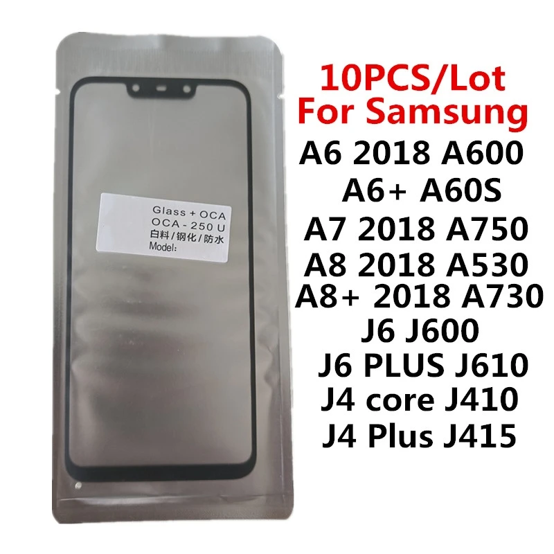 

10pcs/lot GLASS + OCA LCD Front Outer Lens for Samsung Galaxy A750 J610 A730 J410 A530 A605 A6 A8 J4 J6 + Plus A7 Touch Screen