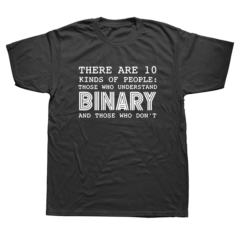 

Summer Style There Are 10 Kinds Of People Those Who Understand Binary T Shirts Men Funny Programmer Computer T-shirt