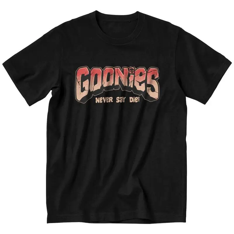

The Goonies Never Say Die T Shirt Homme Pure Cotton Tee Tops Comedy Film Tshirt Short Sleeved Urban Fashion T-shirt Gift
