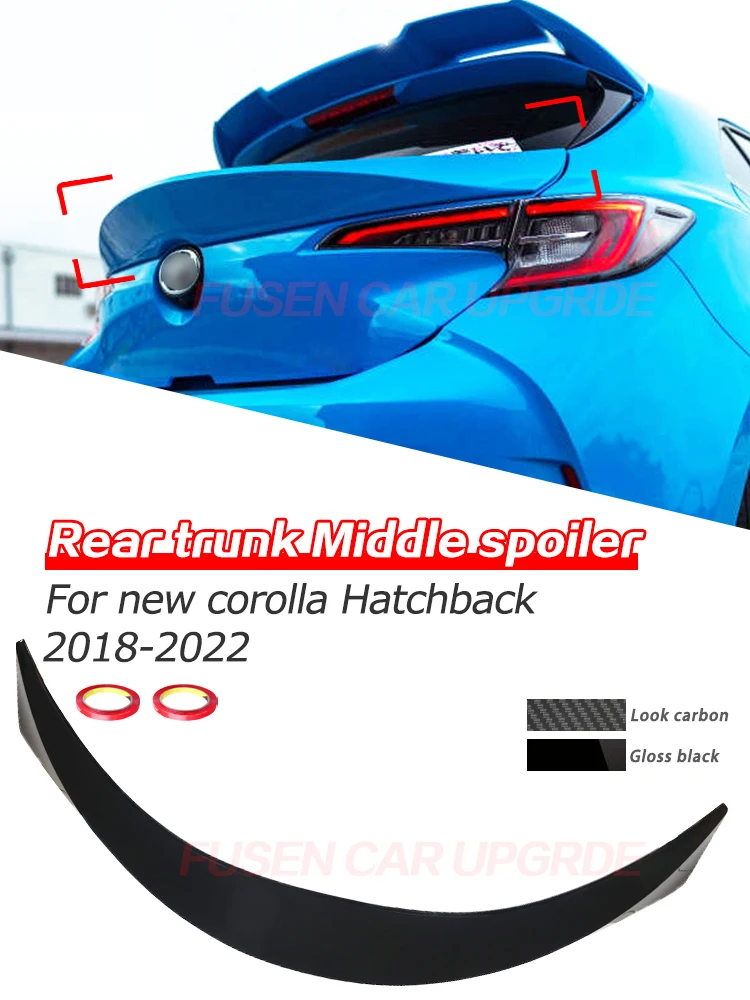 

New Desgin ABS Plastic Gloss Black Car Rear Trunk Middle Spoiler For TOYOTA Corolla Hatchback 2018+ Roof Wing Lip Carbon Fiber