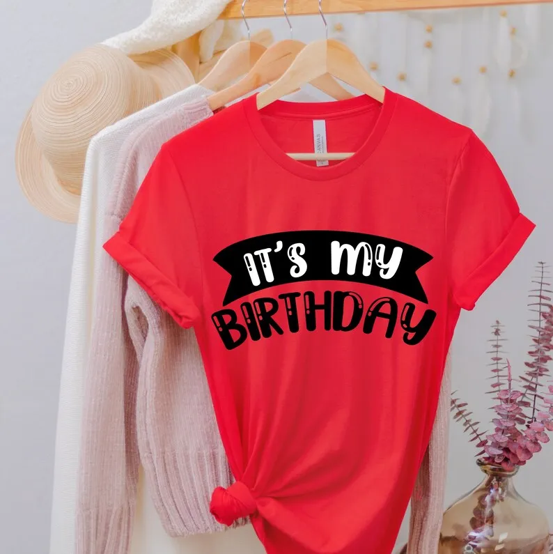 

It is my birthday t-shirt, Birthday squad shirt, Gift tshirt for women 100% Cotton Fashion Streetwear harajuku y2k Drop Shipping