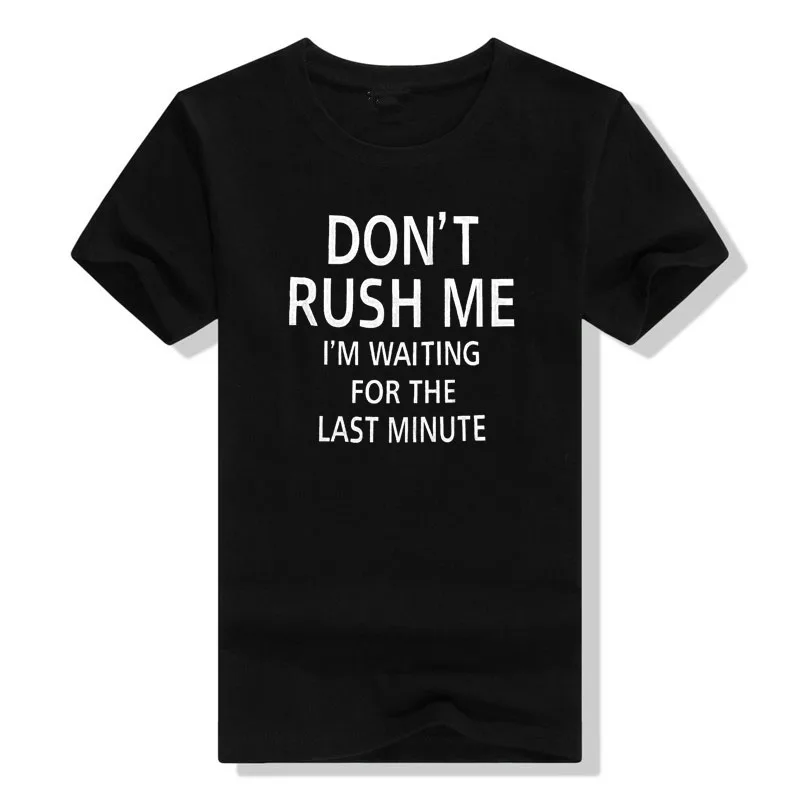 Женская футболка с коротким рукавом и принтом надписи Don't Rush Me I'm взимает