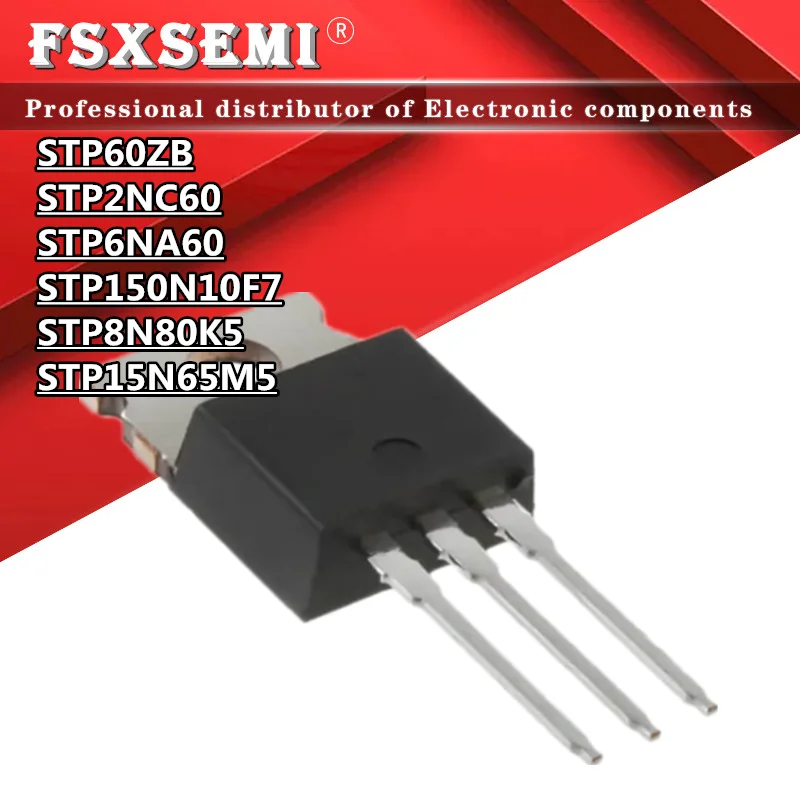 10 шт. STP60ZB STP2NC60 STP6NA60 STP150N10F7 STP8N80K5 STP15N65M5 TO-220 P60ZB P2NC60 P6NA60 150N10F7 8N80K5 15N65M5