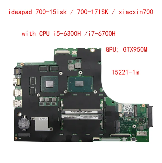 

15221-1 м для ноутбука Lenovo ideapad 700-15isk / 700-17ISK xiaoxin700 материнская плата с процессором i5-6300H/i7-6700h GPU gtx950m 100% тест