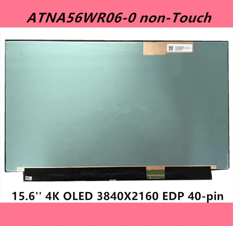 ATNA56WR06 ATNA56WR06-0 15 6 'ɴK ноутбук OLED экран дисплей 3840*2160 EDP 40 контактов NO-Touch |