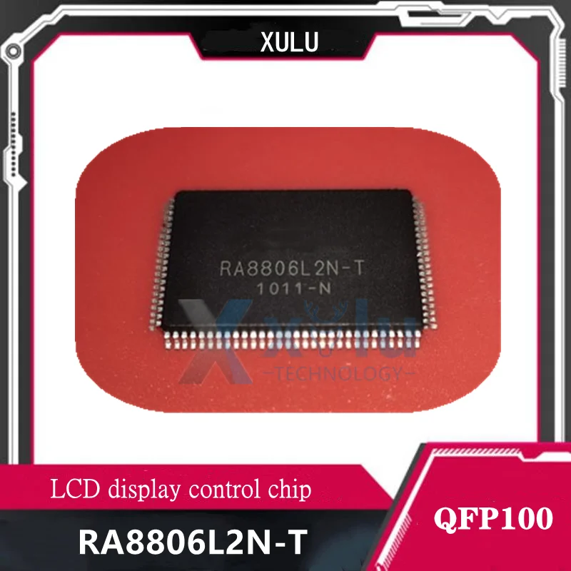 

RA8806L2N-T RA8806L2N RA8806 чип управления ЖК-дисплеем IC QFP100