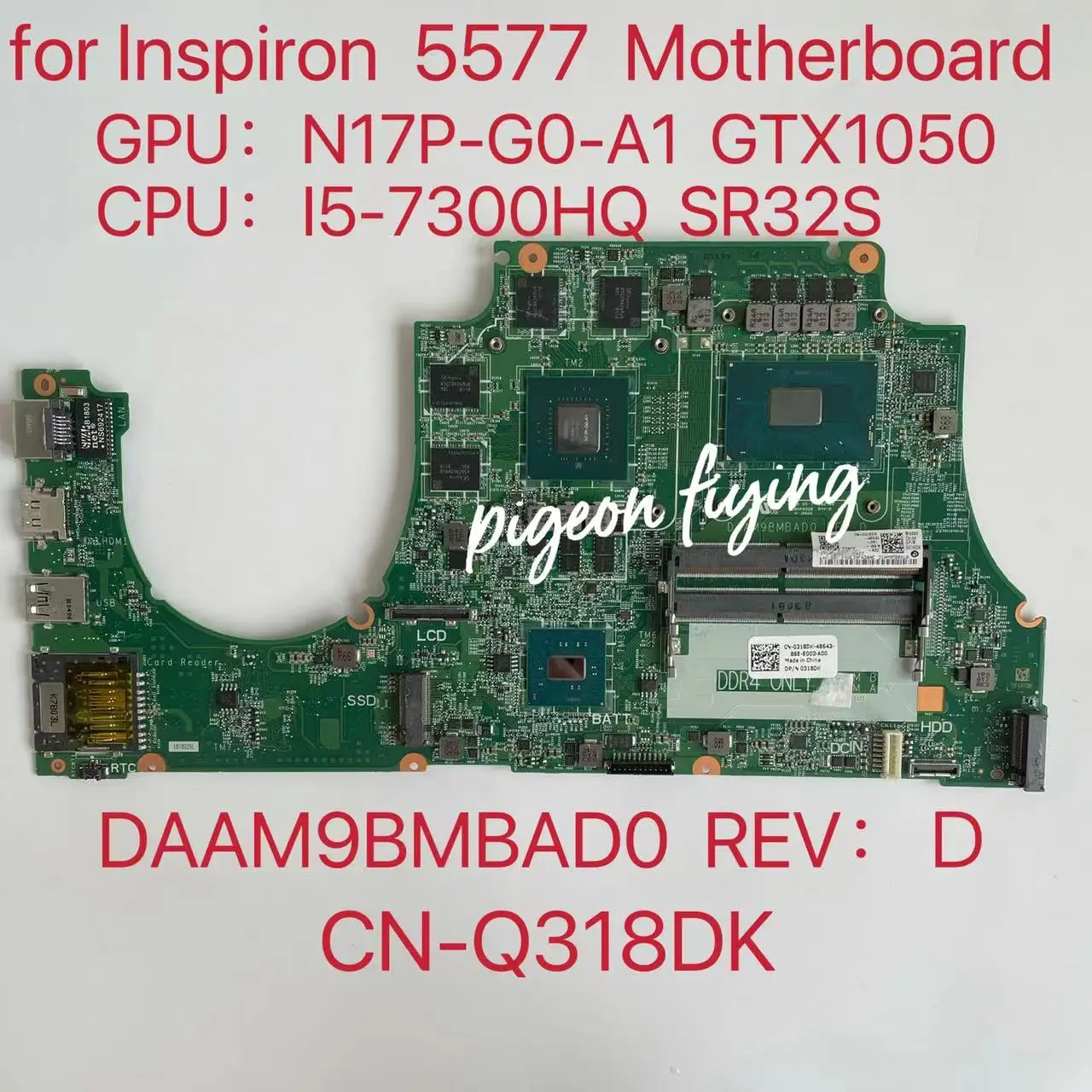 

Материнская плата для ноутбука Inspiron 15 5577 с процессором I5-7300HQ GPU: GTX1050 CN-0318DK 0318DK 318DK DAAM9BMBAD0 100% полностью протестирована