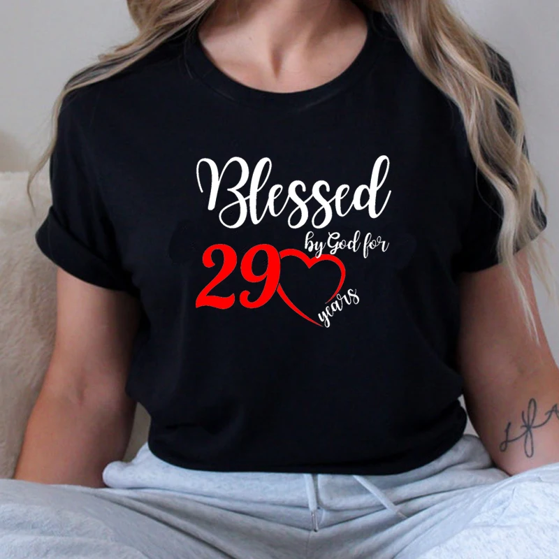 

Blessed By God for 29 Women T Shirts Cotton 29th 29 Years Old Birthday Party Womens Clothes Harajuku Vintage T-shirts Black Tops
