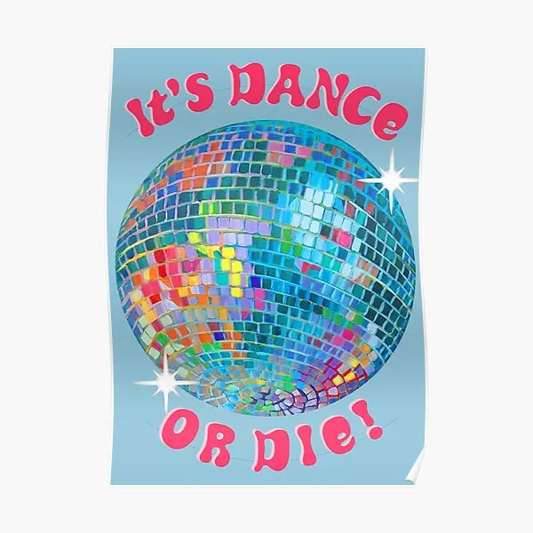 

Dance Or Die Disco Poster Picture Print Art Home Decor Room Decoration Funny Wall Modern Painting Vintage Mural No Frame
