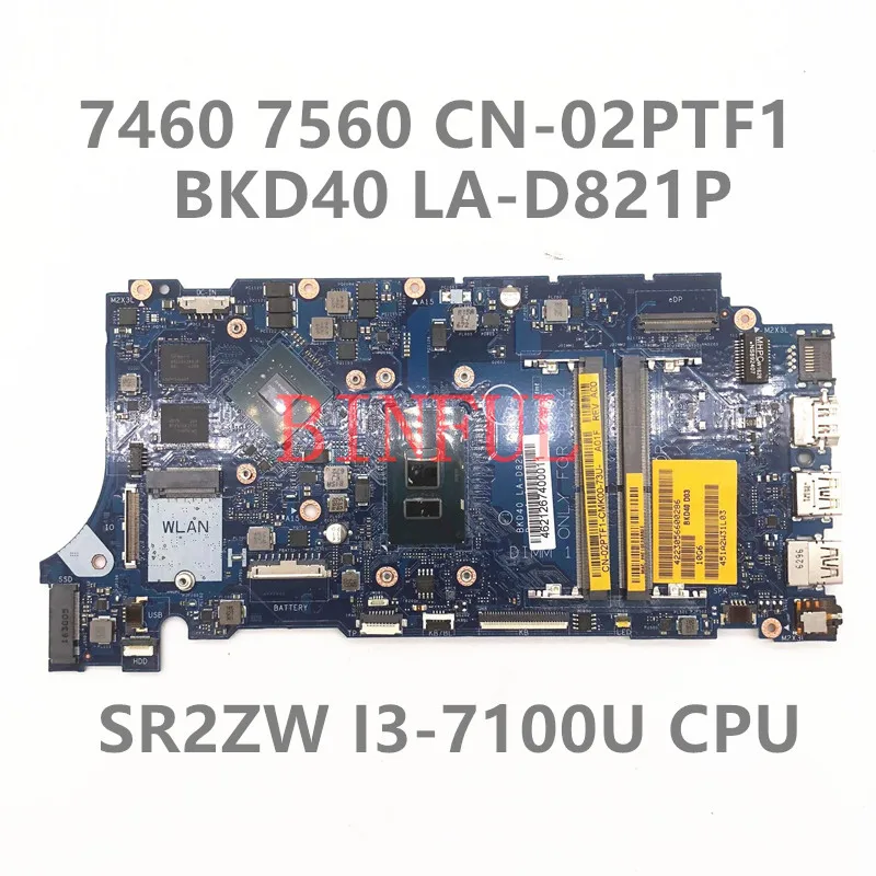 

CN-02PTF1 02PTF1 2PTF1 Laptop Motherboard BKD40 LA-D821P For Dell Inspiron 7460 7560 5468 W/SR2ZW I3-7100U CPU 100% working well
