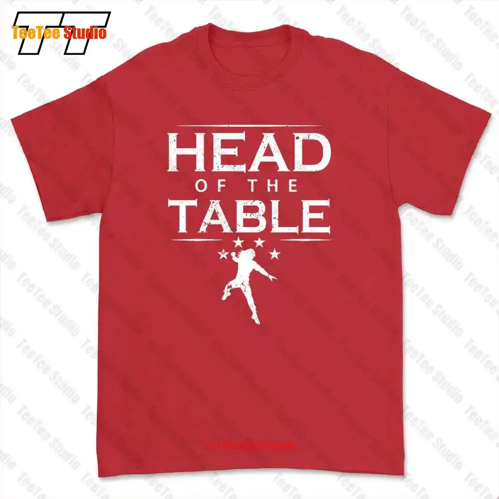 Head Of The Table T-shirt Tee YIJG