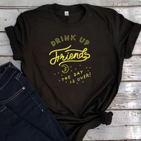 friends woman tshirts drink up kawaii clothes drinking holiday 2022 graphic tees men holiday celebration streetwear women top