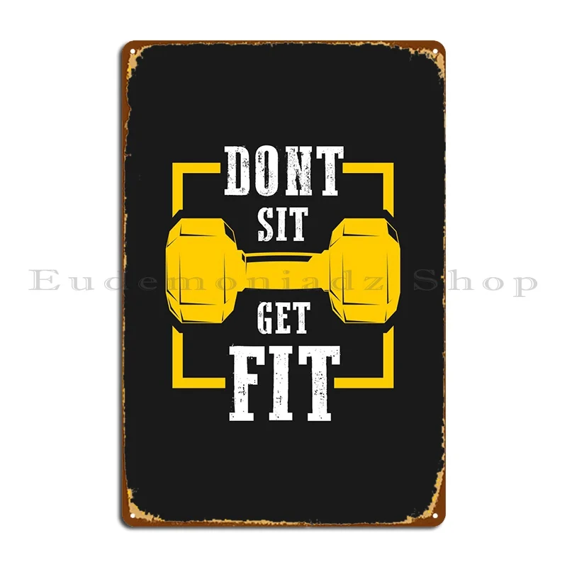 

Dont Sit Get Fit Gym Quote Metal Signs Cinema Living Room Designer Mural Mural Tin Sign Poster