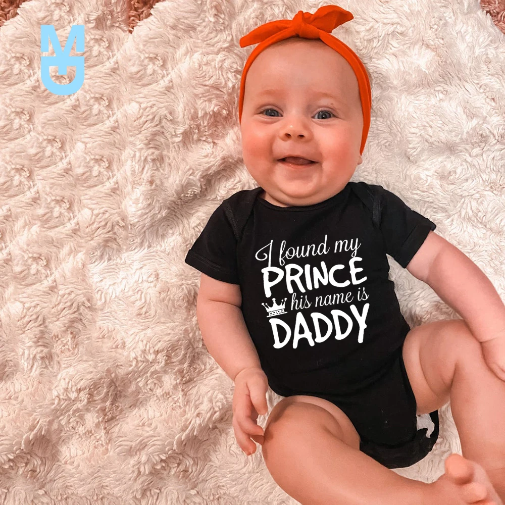 

New I Found My Prince His Name Is Daddy Print Autumn born Body Short Sleeve Rompers Girl Baby Girl Black Roupas Bebe Clothing