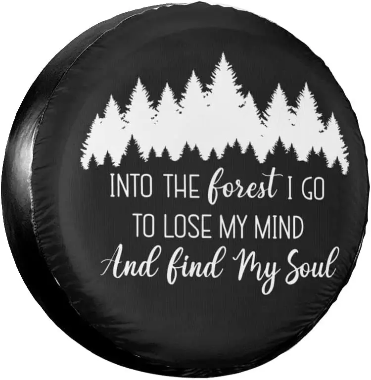 

into The Forest I Go to Lose My Mind and Find My Soul Rv Spare Tire Cover for RV Trailer Camper Wheel Protectors Weatherproof