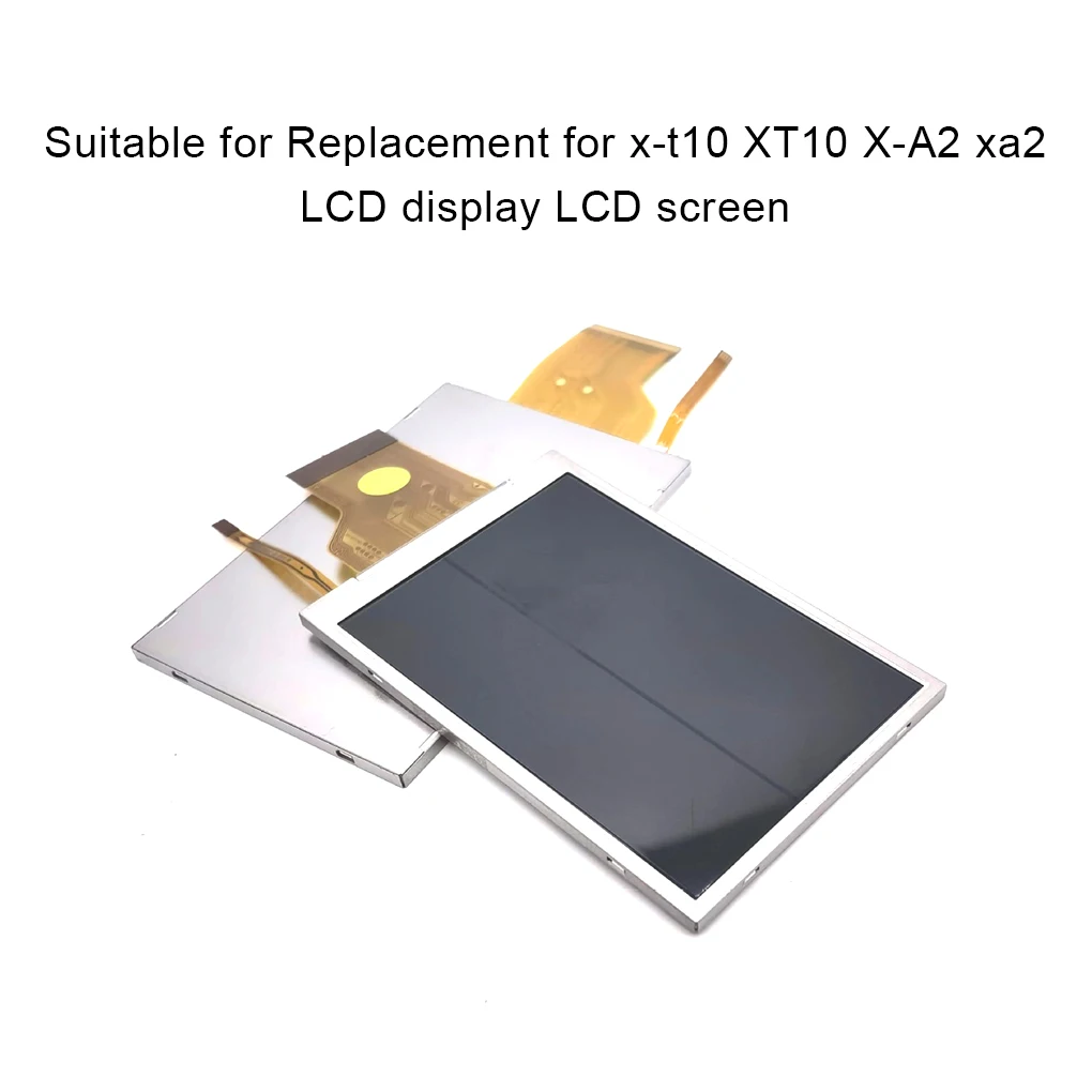 

Сменный ЖК-дисплей для фотоаппарата Φ XT10 x-t10 xa2, жидкокристаллический дисплей, просмотр, поставка экранов, аксессуары для очистки, адаптация