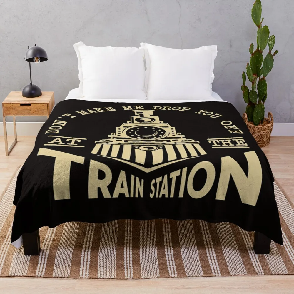 

Don't Make Me Drop You Off At The Train Station, Yellowstone Lover Throw Blanket Blanket Luxury