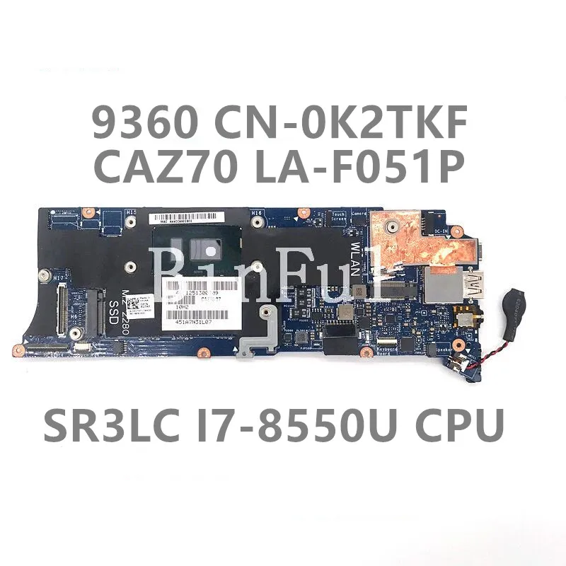 

CN-0K2TKF 0K2TKF K2TKF Mainboard For XPS 13 9360 Laptop Motherboard With SR3LC I7-8550U CPU 8Gb CAZ70 LA-F051P 100% Full Tested