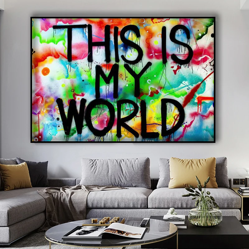 

This Is My World Graffiti Motivational Wall Art Slogan Painting On Canvas Poster And Prints Mural Picture For Living Room