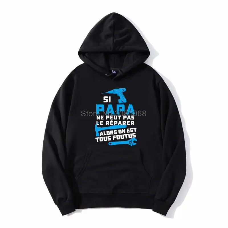 

Si Papa Nepeut Pas Le Reparerfr Te Hoodie Unisex Men Fleece Hoodies Hooded Sweatshirt Streetwear