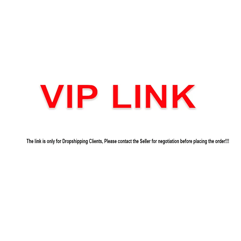 

Vip Ссылка для прямых клиентов, пожалуйста, свяжитесь с продавцом перед размещением заказа