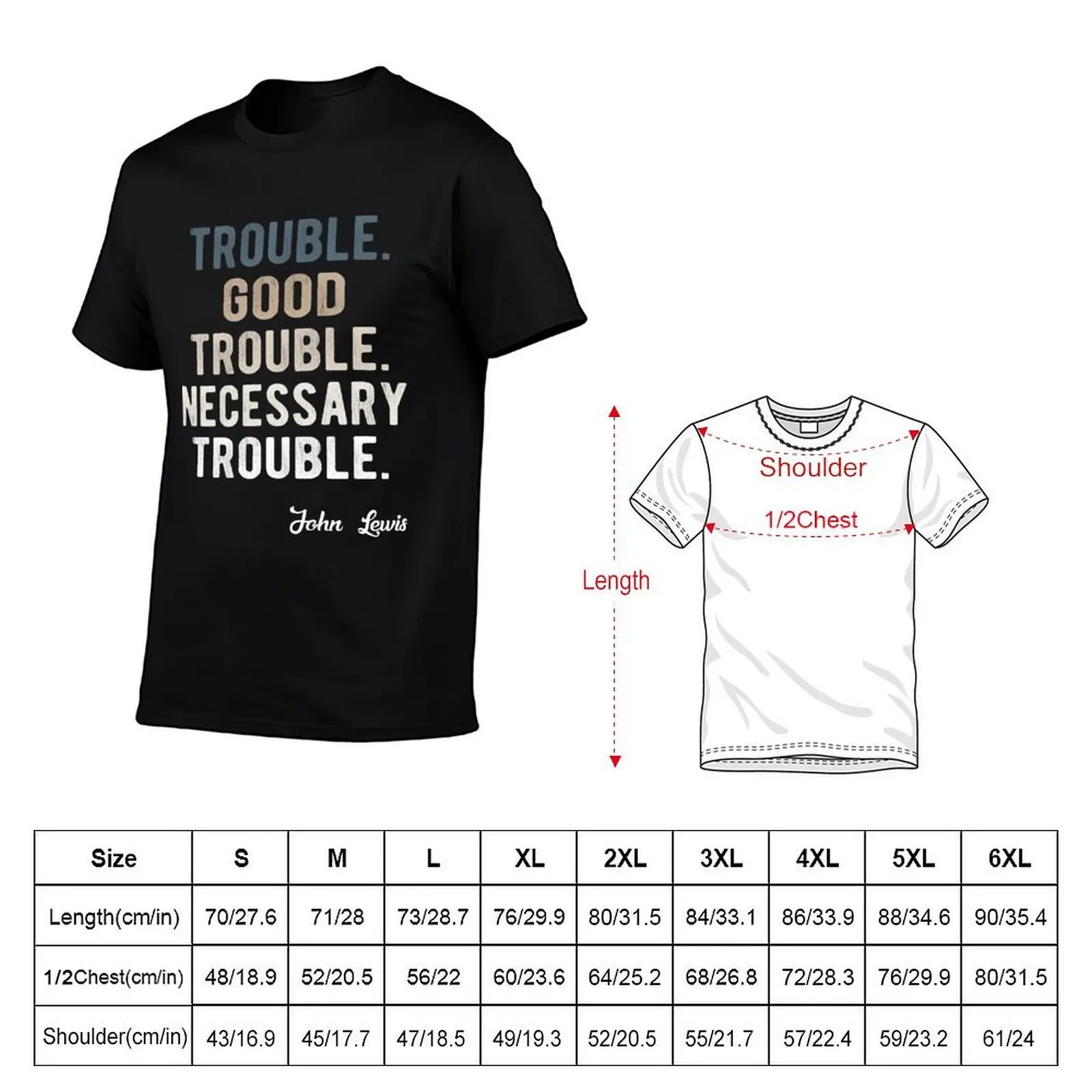 Фото Футболка Trouble Good Trouble Necessary Trouble John Lewis, мужская футболка, летняя футболка, мужская роскошная футболка №2
