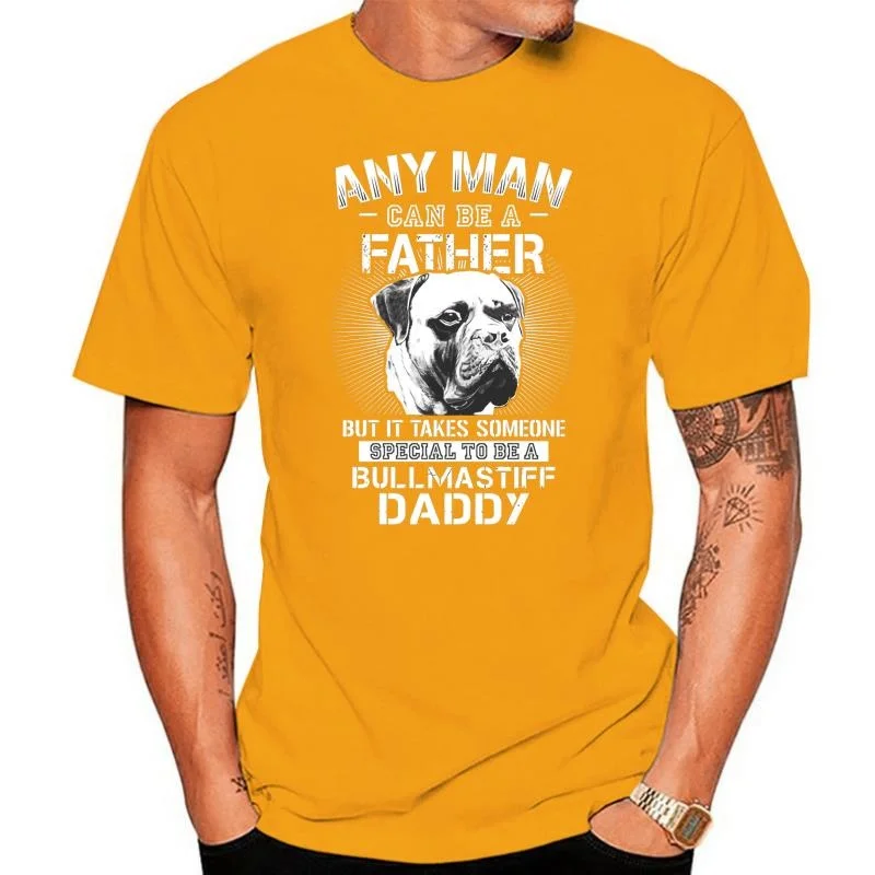 

Any Man Can Be A Father Someone Special To Be Bullmastiff Daddy Shirts