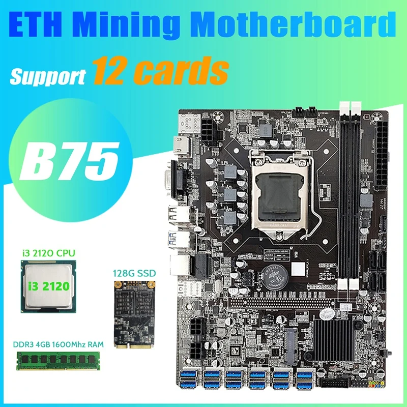 

B75 BTC Mining Motherboard 12 PCIE To USB3.0+I3 2120 CPU+DDR3 4GB 1600Mhz RAM+128G MSATA SSD B75 USB Miner Motherboard
