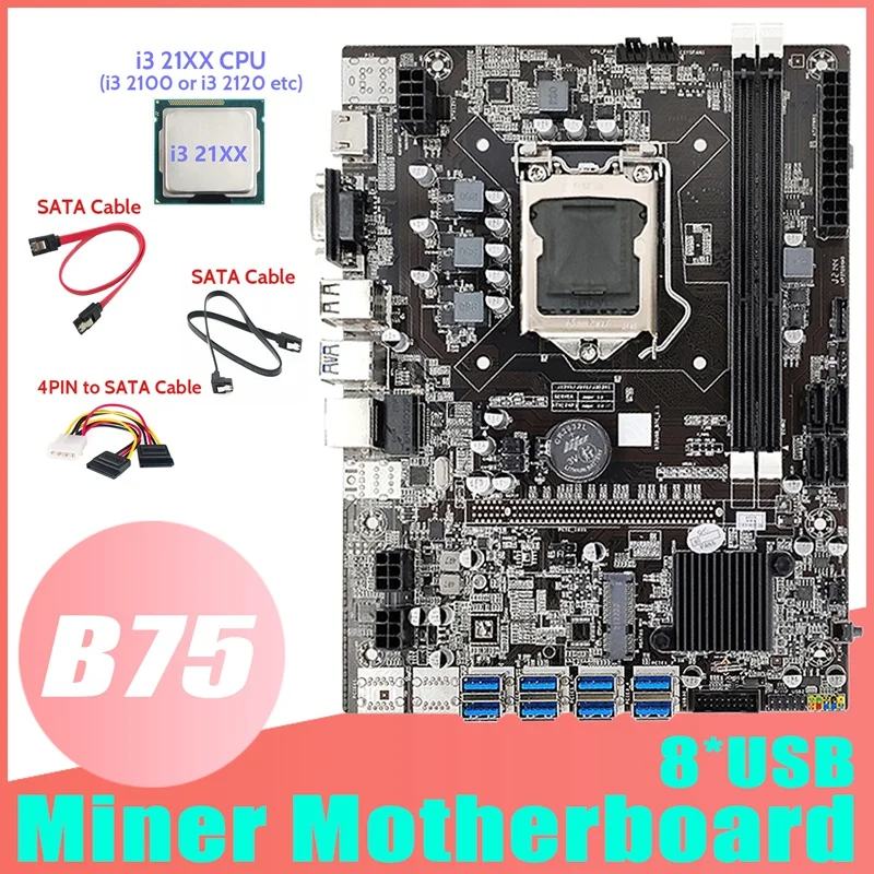 

B75 ETH Mining Motherboard 8XUSB Adapter+I3 21XX CPU+2XSATA Cable+4PIN To SATA Cable LGA1155 B75 USB Miner Motherboard