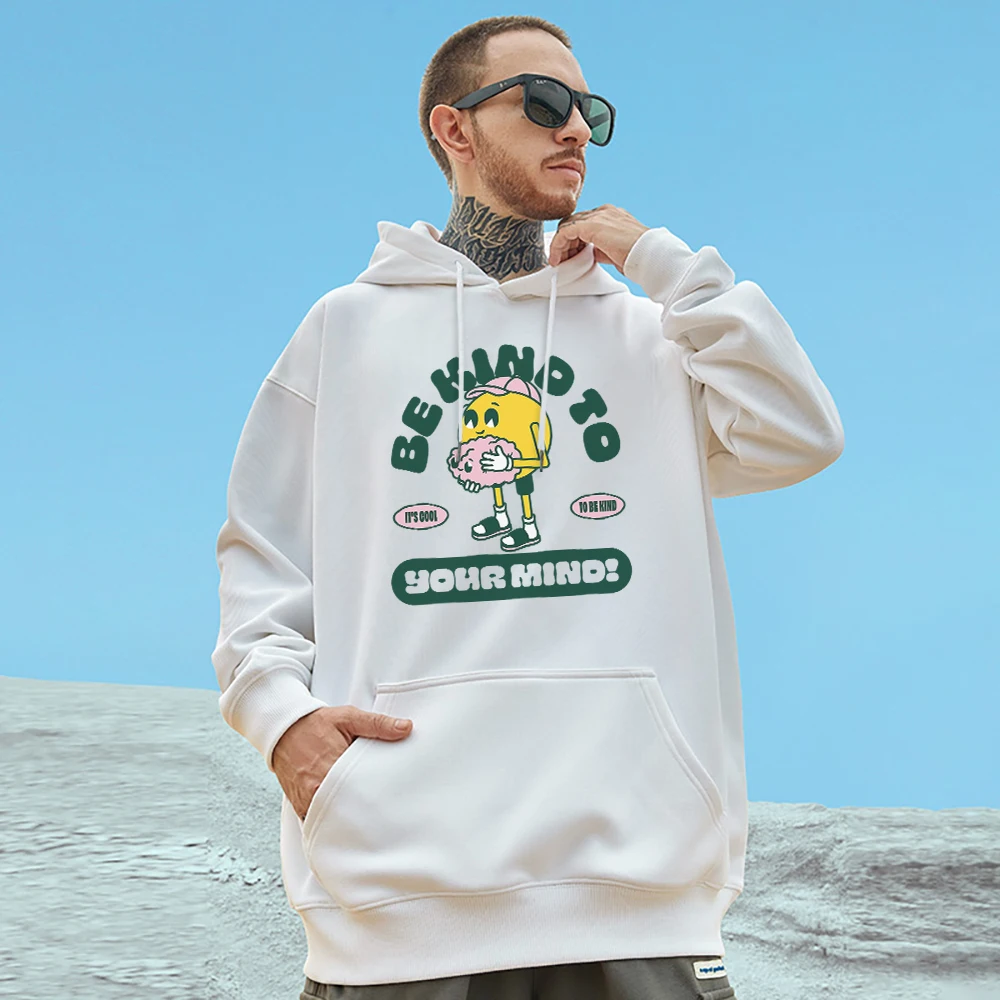 

Be Hind To Your Mind Cotton Print Mans Hoodie Soft Creativity Sweatshirt Soft Warm Sportswear Hooded Full Sleeve Male Sweatwears