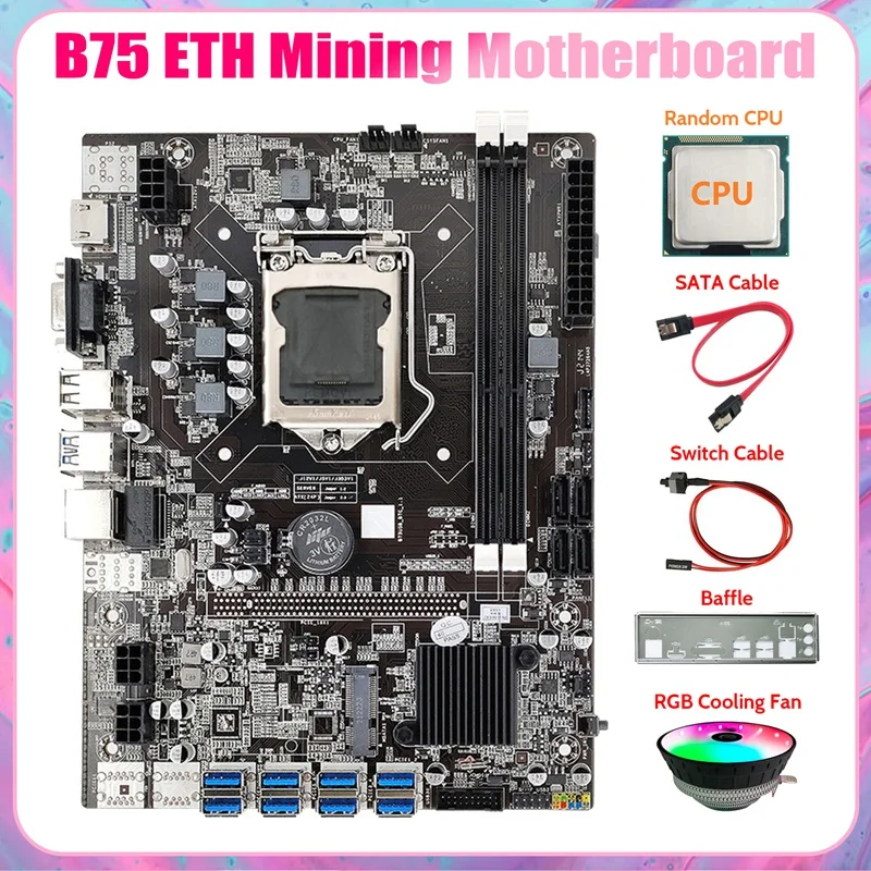 B75 8USB ETH Mining Motherboard 8XUSB+CPU+Baffle+SATA Cable+Switch Cable+RGB Fan LGA1155 B75 USB BTC Miner Motherboard