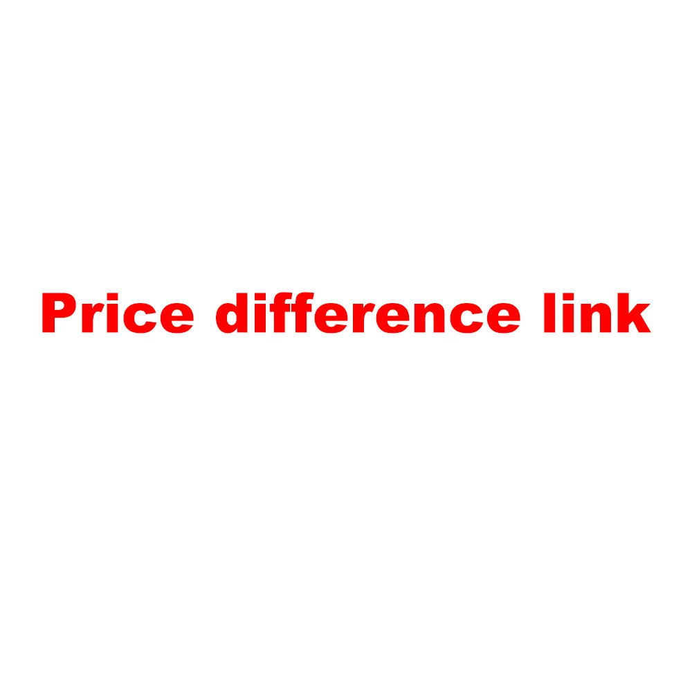 

Price Difference Link, Please Do Not Order By Yourself, Please Contact Customer Service