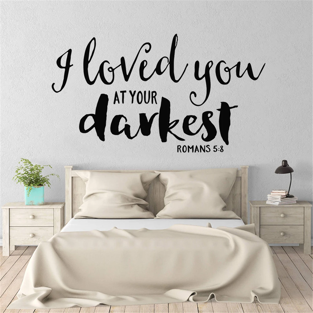 

I Loved You At Your Darkest Quotes Wall Stickers Bible Verse Romans 5:8 Decals Removable Vinyl Livingroom Decor Murals HJ1391