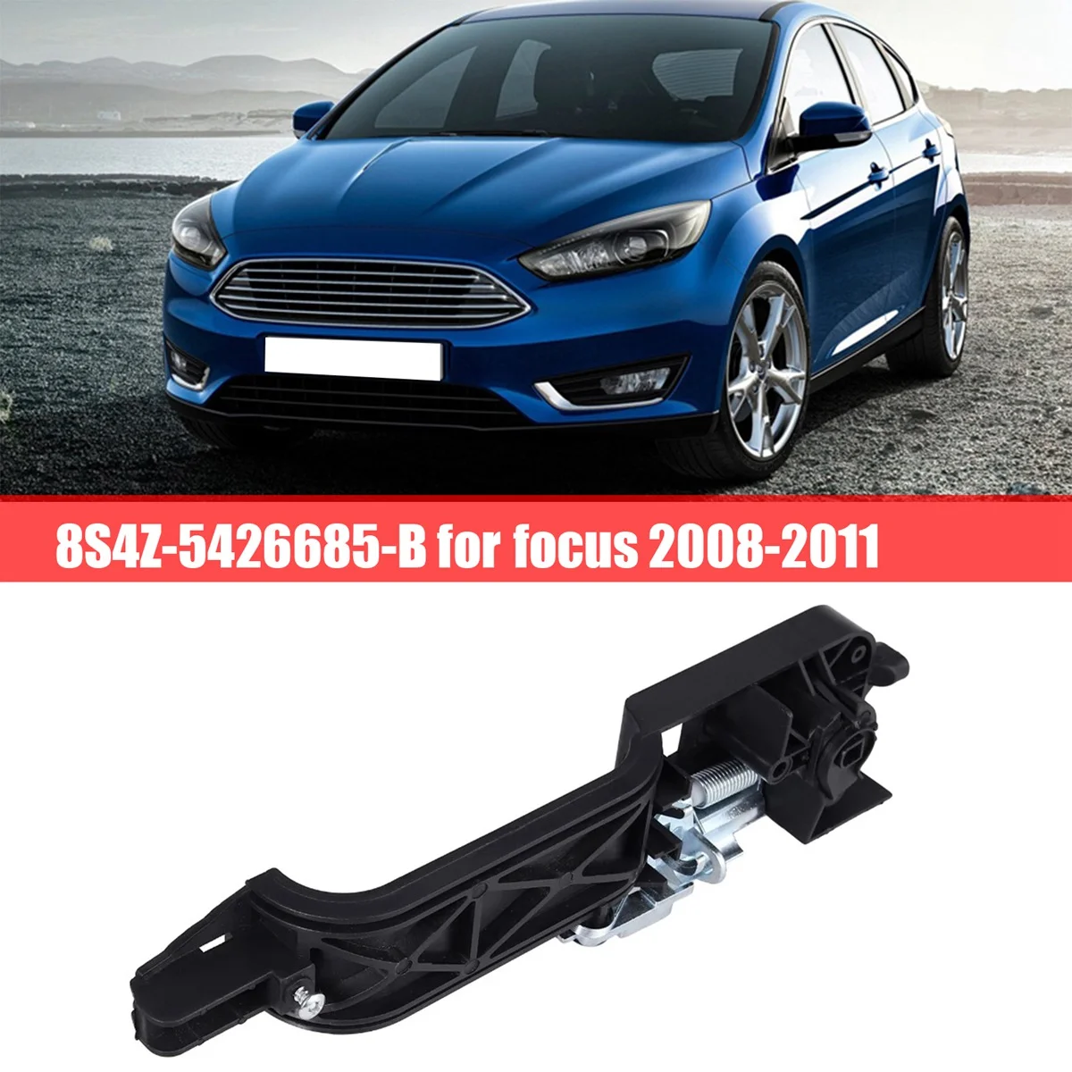 

8S4Z-5426685-B Front Left Door Door Handle Puller Outside Door Handle Auto for Ford Focus 2008-2011