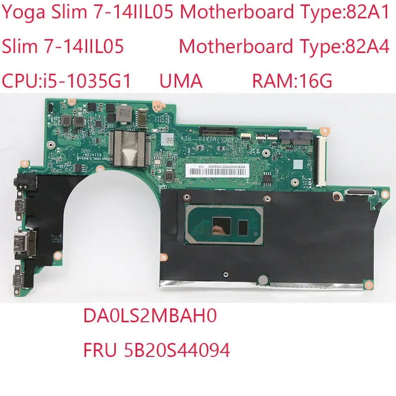 

Материнская плата 7-14IIL05 5B20S44094 DA0LS2MBAH0 82A1 82A4 для тонкого ноутбука 7-14IIL05 i5-1035G 1 ОЗУ: 16 ГБ 100% ТЕСТ ОК