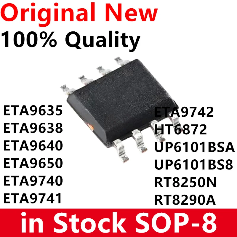 (10 шт.) 100% новый чип ETA9635 ETA9638 ETA9640 ETA9650 ETA9740 ETA9741 ETA9742 HT6872 UP6101BSA uP6101BS8 RT8250N RT8290A sop-8