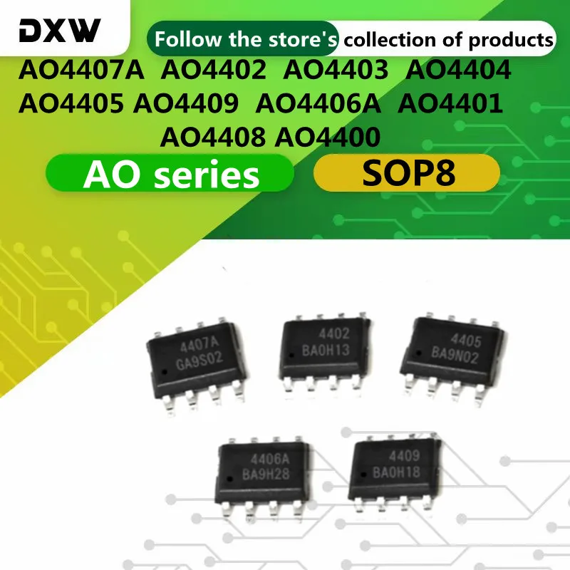 10 шт./партия AO4407A AO4402 AO4403 AO4404 AO4405 AO4409 AO4406A AO4401 AO4408 AO4400 SOP-8 MOSFET