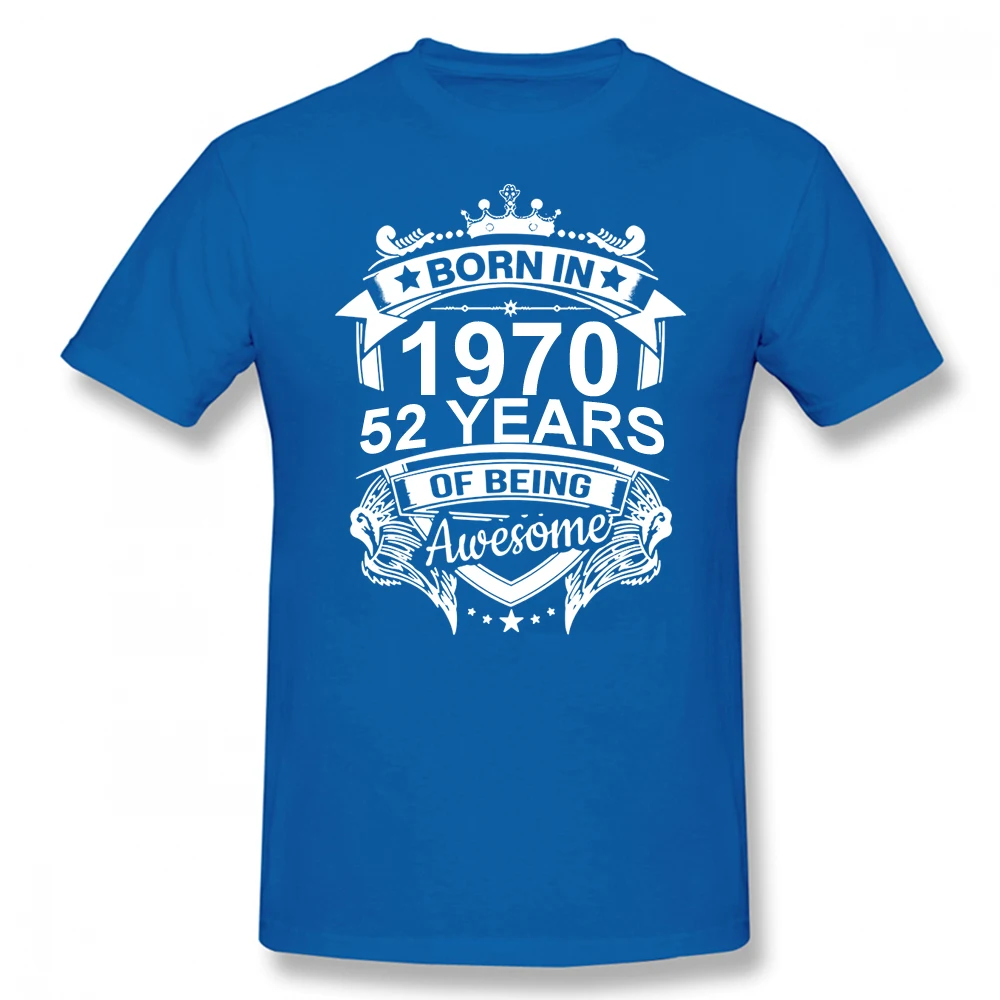 

Born In 1970 52 Years for 52th Birthday Gift T Shirt Harajuku Clothing Short Sleeve T-shirt 100% Cotton Graphics Tshirt Tee Tops