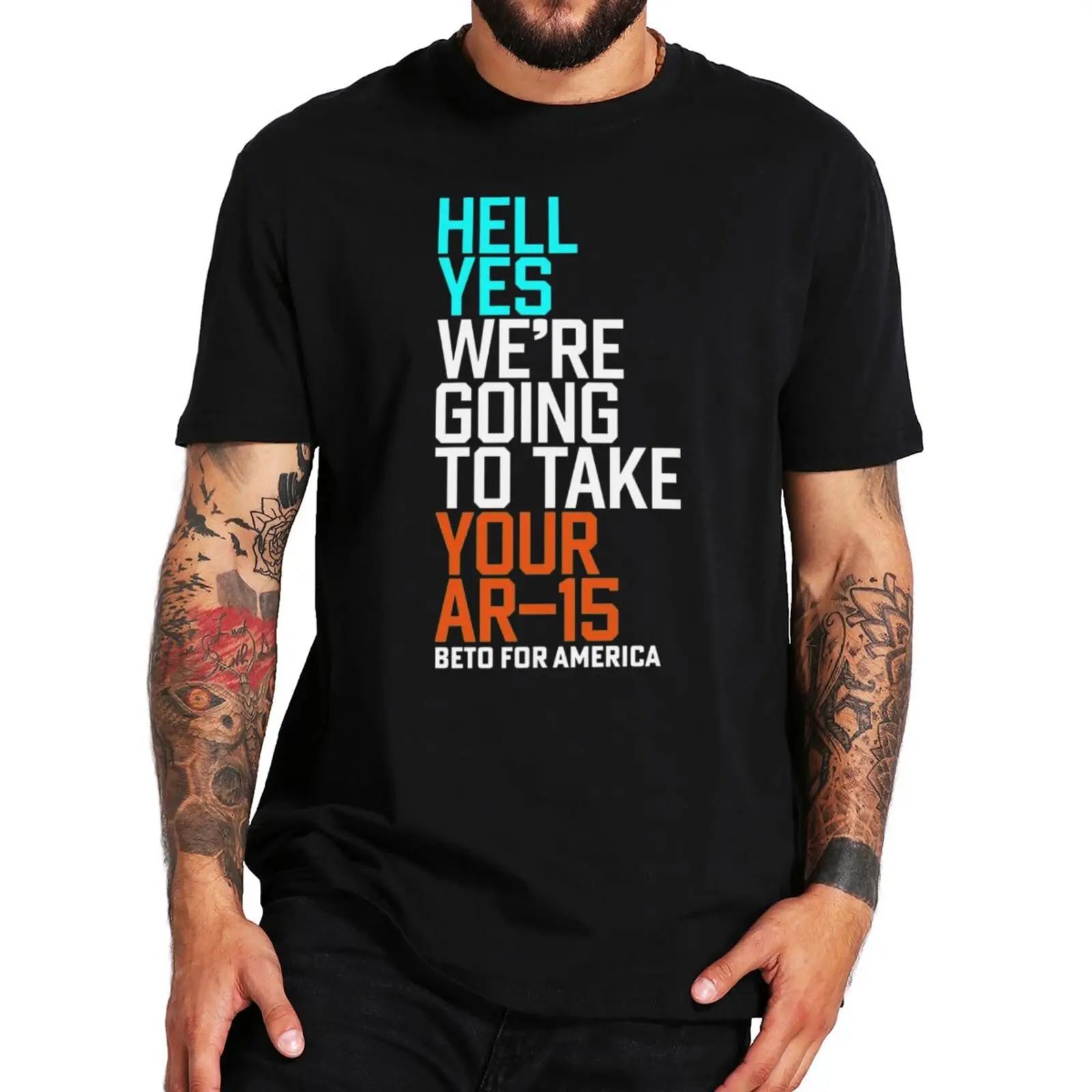 

Beto For America T Shirt Hell Yes We're Going To Take Your Ar-15 Funny Meme Tee Summer EU Size 100% Cotton Soft T-shirt