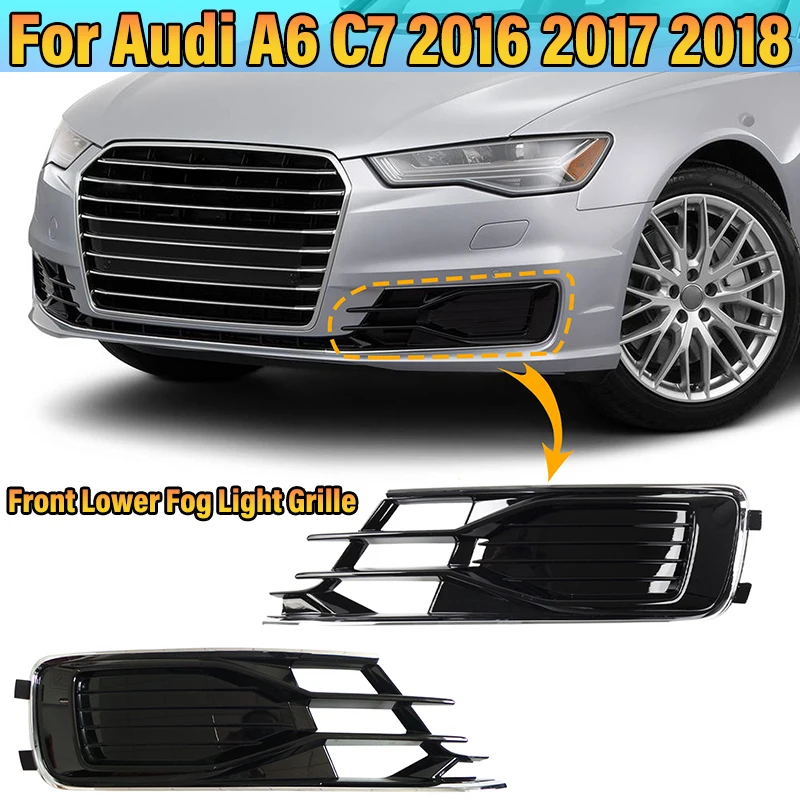 

Car Front Lower Fog Light Grill Cover Foglamp Grille with Chrome Trip For AUDI A6 C7 2014 2015 2016 2017 2018 Car Accessory