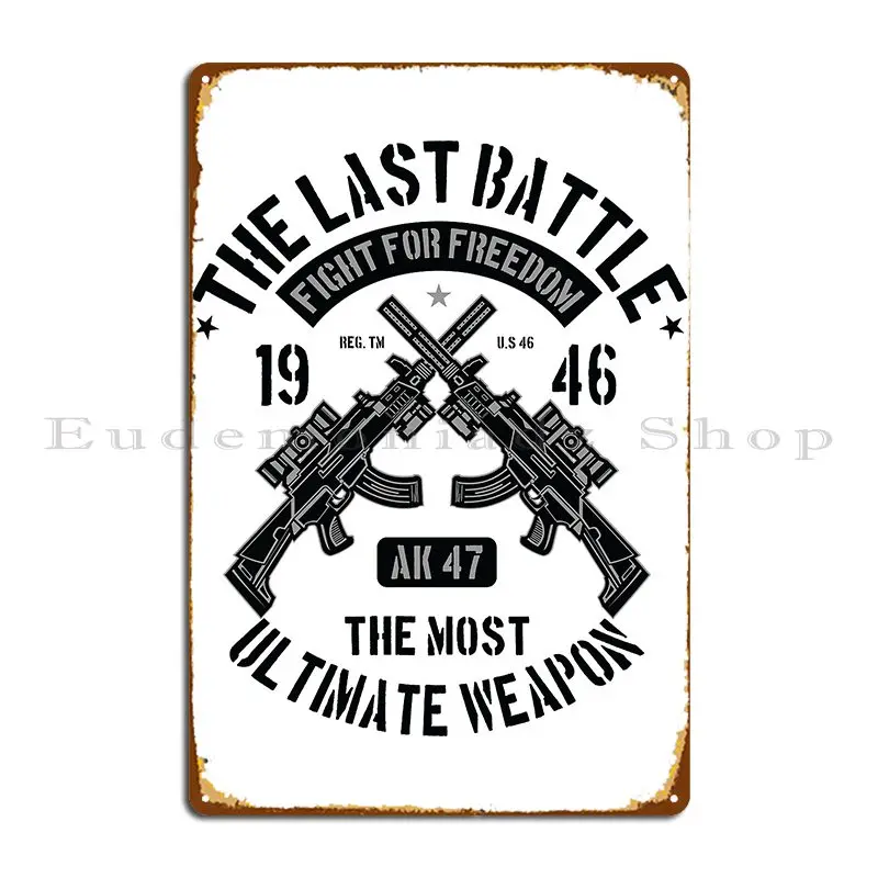 Последняя Битва за свободу Ak 47 самое лучшее оружие Flipper42 металлический знак для