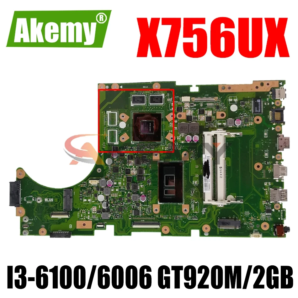 

Материнская плата Akemy X756UJ для ноутбука Asus X756UWK X756UX X756UJ X756UB X756UV, материнская плата I3-6100/6006 GT920M/2 ГБ DDR3, слот для памяти