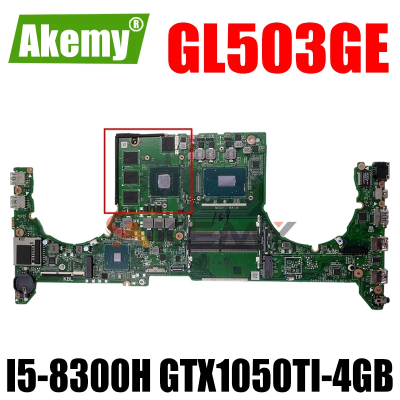 

Akemy DABKLBMB8C0 Laptop motherboard for ASUS ROG GL503GE original mainboard I5-8300H GTX1050TI-4GB