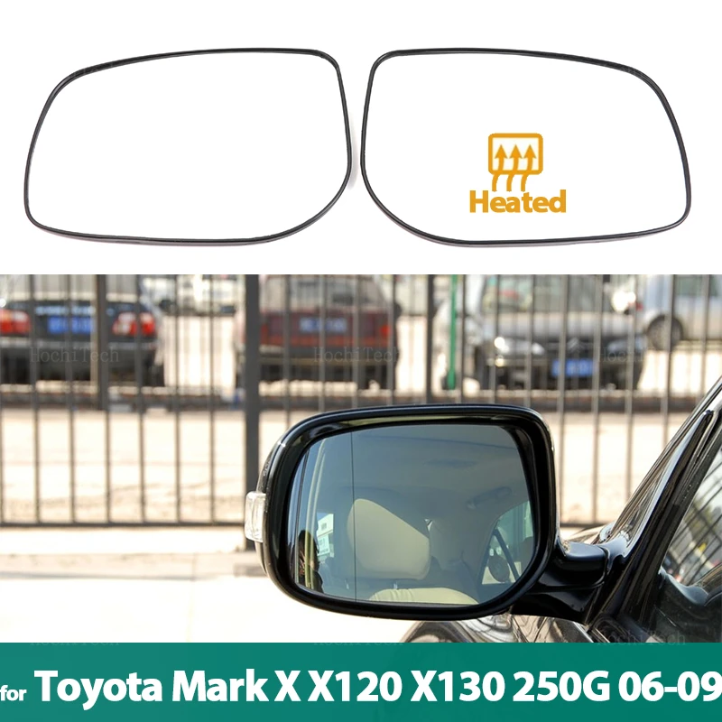 

Боковое зеркало заднего вида нагревательное стекло Подогреваемые зеркальные линзы подходит для Toyota Reiz Mark X X120 250G GRX130 X130 2006-2009 аксессуары
