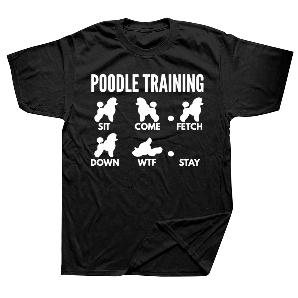 

Funny Training Poodle Dog Tricks T Shirts Graphic Cotton Streetwear Short Sleeve O-Neck Harajuku Hip Hop Dog Dad T-shirt