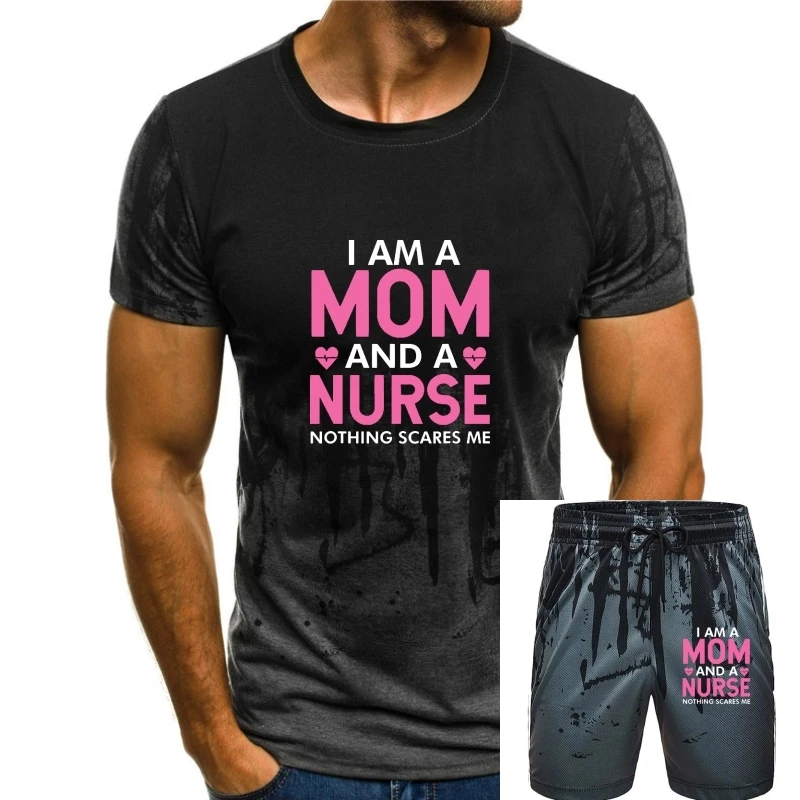 

Im A Mom And A Nurse Nothing Scares Me Funny Nurses Gifts T-Shirt Tops & Tees Popular Custom Cotton Male T Shirt Custom