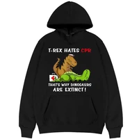 t rex hates cpr thats dinosaurs are extinct funny nurse hoodie men women casual oversized hoodies man harajuku retro sweatshirt